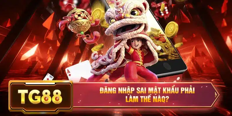 Đăng nhập sai mật khẩu phải làm thế nào?